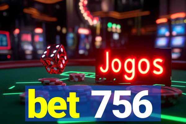bet 756